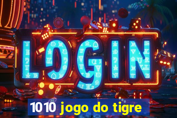 1010 jogo do tigre